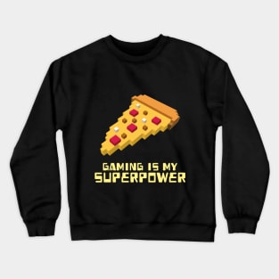 Gaming is my Superpower Gaming Crewneck Sweatshirt